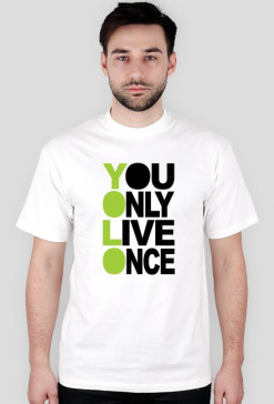 T-Shirt - You Only Live Once