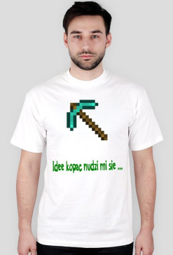 Koszulka Ide Kopac Nudzi Mi Sie ...