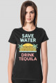 Save water drink Tequila - Royal Street - damska