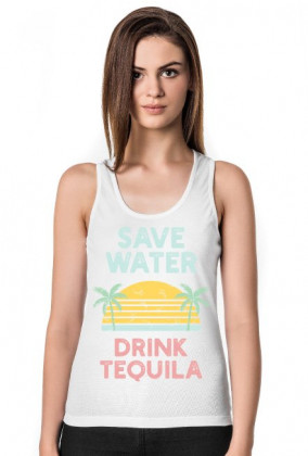 Save water drink Tequila - Royal Street - damska