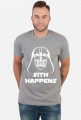 Sith Happens Darth Vader Star Wars koszulka