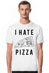 I Hate Pizza (White)