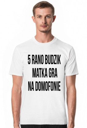 T-shirt "5 RANO BUDZIK"