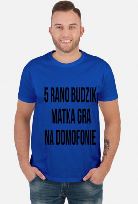 T-shirt "5 RANO BUDZIK"