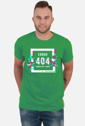 Pixel Art - Napis Error 404 Human not found - glitch - glicz - męska koszulka