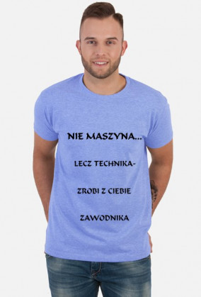 Nie maszyna... lecz technika- zrobi z ciebie zawodnika