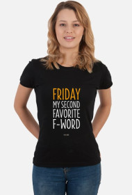 Friday - my second favorite F-word