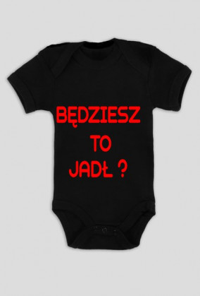 BĘDZIESZ TO JADŁ?