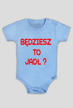 BĘDZIESZ TO JADŁ?