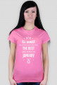 Urodzony w urodziny - All Women are equal but only the best are born in January - Styczeń - idealne na prezent - koszulka damska