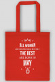 Urodzony w urodziny - All Women are equal but only the best are born in May - Maj - idealne na prezent - torba