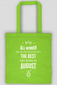 Urodzony w urodziny - All Women are equal but only the best are born in August - Sierpień - idealne na prezent - torba