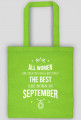 Urodzony w urodziny - All Women are equal but only the best are born in September - Wrzesień - idealne na prezent - torba