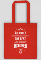 Urodzony w urodziny - All Women are equal but only the best are born in October - Październik - idealne na prezent - torba