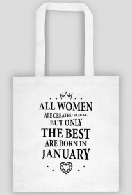 Urodzony w urodziny - czarny napis retro - All Women are created equal but only the best are born in January - Styczeń - idealne na prezent - torba