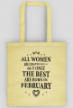 Urodzony w urodziny - czarny napis retro - All Women are created equal but only the best are born in February - Luty - idealne na prezent - torba