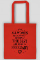 Urodzony w urodziny - czarny napis retro - All Women are created equal but only the best are born in February - Luty - idealne na prezent - torba