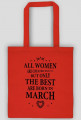 Urodzony w urodziny - czarny napis retro - All Women are created equal but only the best are born in March - Marzec - idealne na prezent - torba