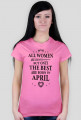 Urodzony w urodziny - czarny napis retro - All Women are created equal but only the best are born in April - Kwiecień - idealne na prezent - koszulka damska