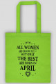 Urodzony w urodziny - czarny napis retro - All Women are created equal but only the best are born in April - Kwiecień - idealne na prezent - torba
