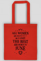 Urodzony w urodziny - czarny napis retro - All Women are created equal but only the best are born in June - Czerwiec - idealne na prezent - torba