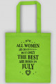 Urodzony w urodziny - czarny napis retro - All Women are created equal but only the best are born in July - Lipiec - idealne na prezent - torba