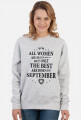 Urodzony w urodziny - czarny napis retro - All Women are created equal but only the best are born in September - Wrzesień - idealne na prezent - bluza damska