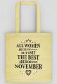 Urodzony w urodziny - czarny napis retro - All Women are created equal but only the best are born in November - Listopad - idealne na prezent - torba