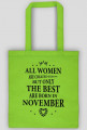 Urodzony w urodziny - czarny napis retro - All Women are created equal but only the best are born in November - Listopad - idealne na prezent - torba