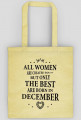 Urodzony w urodziny - czarny napis retro - All Women are created equal but only the best are born in December - Grudzień - idealne na prezent - torba