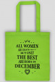 Urodzony w urodziny - czarny napis retro - All Women are created equal but only the best are born in December - Grudzień - idealne na prezent - torba