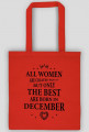 Urodzony w urodziny - czarny napis retro - All Women are created equal but only the best are born in December - Grudzień - idealne na prezent - torba