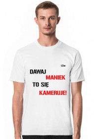 Dawaj Maniek koszulka