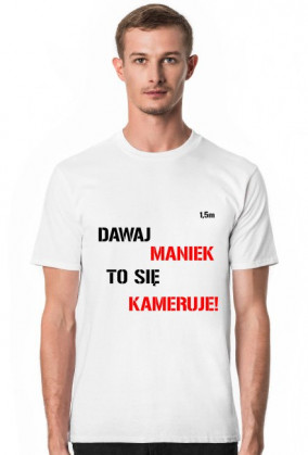 Dawaj Maniek koszulka