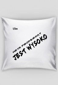 Jest Wysoko poszewka