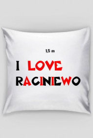 I LOVE RACINIEWO poszewka