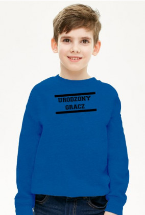 Bluza idealna dla Synka " Urodzony Gracz "