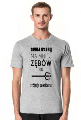 T-shirt "TWÓJ STARY POSEJDON"