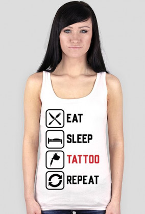 Koszulka Damska"Eat,Sleep,Tattoo,Repeat"
