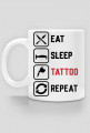 Kubek"Eat,Sleep,Tattoo,Repeat"