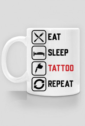 Kubek"Eat,Sleep,Tattoo,Repeat"