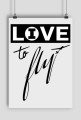 Plakat, Lo(i)ve to fly