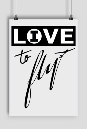 Plakat, Lo(i)ve to fly