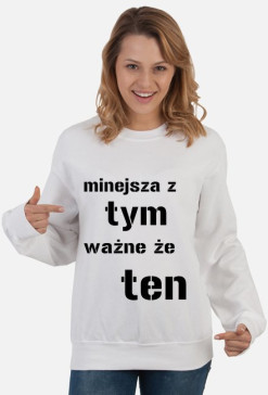 bluza damska "mniejsza z tym, ważne że ten"