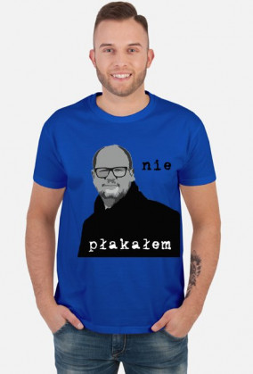 nie płakałem koszulka