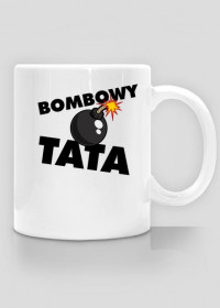 Kubek na dzień Taty - Bombowy TATA
