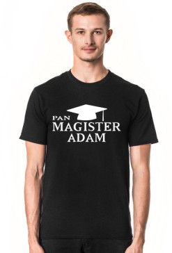 Koszulka Pan Magister z imieniem Adam