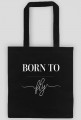 Torba czarna, Born to fly