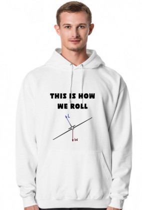 Bluza męska z kapturem, This is how we roll
