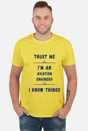 Koszulka męska, Trust me, Aviation Engineer